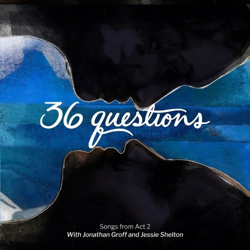 36 Questions & Jessie Shelton