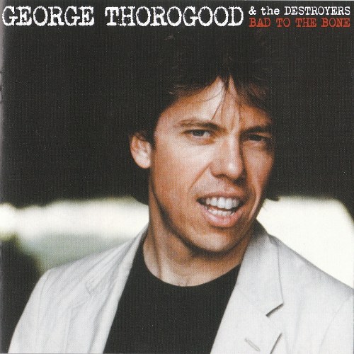George Thorogood & The Destroyers