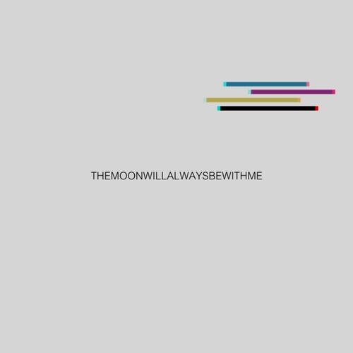 THEMOONWILLALWAYSBEWITHME