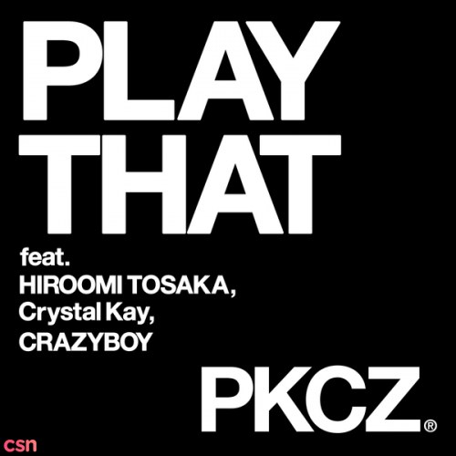 PKCZ (feat. Hiroomi Tosaka,Crystal Kay & Crazyboy)